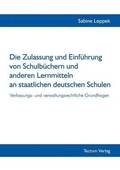 Die Zulassung und Einfuhrung von Schulbuchern und anderen Lernmitteln an staatlichen deutschen Schulen