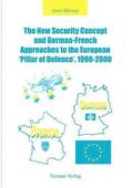 New Security Concept and German-French Approaches to the European 'pillar of Defence', 1990-2000