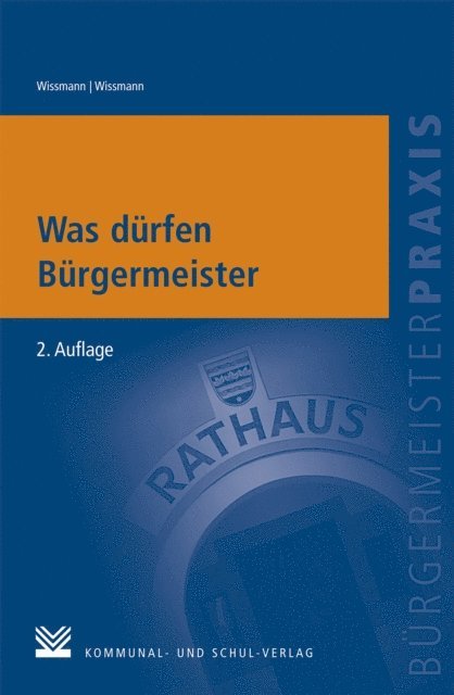Martin Wissmann, Monika Wissmann - Was dürfen Bürgermeister, E-bok