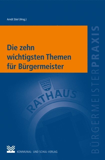 Arnd Stiel - Die zehn wichtigsten Themen für Bürgermeister, E-bok