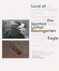 Lothar Baumgarten: Land of the Spotted Eagle