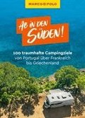 MARCO POLO Bildband Ab in den S�den! 100 traumhafte Campingziele von Portugal �ber Frankreich bis Griechenland