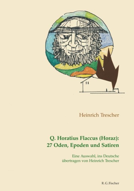 Heinrich Trescher - Q. Horatius Flaccus (Horaz): 27 Oden, Epoden und Satiren., E-bok