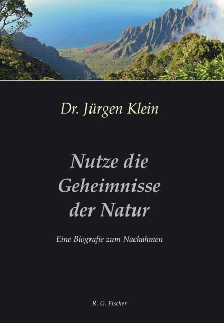 Jurgen Klein - Nutze die Geheimnisse der Natur, E-bok