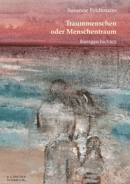 Susanne Feldtmann - Traummenschen oder Menschentraum, E-bok