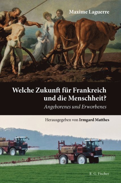 Maxime Laguerre, Irmgard Matthes - Welche Zukunft für Frankreich und die Menschheit?, E-bok
