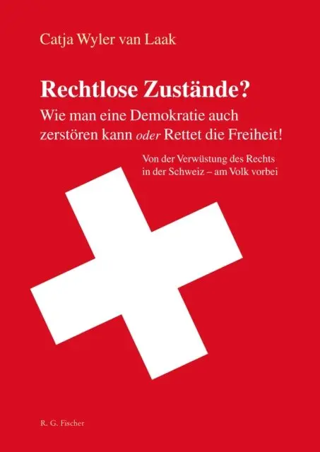 Catja Wyler van Laak - Rechtlose Zustände? Wie man eine Demokratie auch zerstören kann oder Rettet die Freiheit!, E-bok. Tillgänglighet: Lägg i varukorg