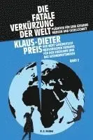 Klaus-Dieter Preis - Die fatale Verkürzung der Welt. Plädoyer für eine gesunde Medizin und Gesellschaft, Häftad. Tillgänglighet: Lägg i varukorg