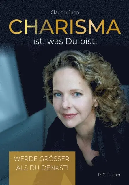 Claudia Jahn - Charisma ist, was Du bist, E-bok. Tillgänglighet: Lägg i varukorg