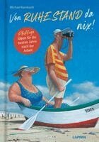 Michael Kernbach - Von RUHE STAND da nix!, Inbunden