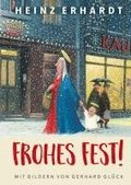 Frohes Fest! Weihnachten mit Heinz Erhardt und Bildern von Gerhard Gl�ck