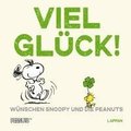 Peanuts Geschenkbuch: Viel Glck wnschen Snoopy und die Peanuts!