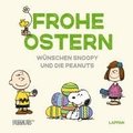 Peanuts Geschenkbuch: Frohe Ostern wnschen Snoopy und die Peanuts!