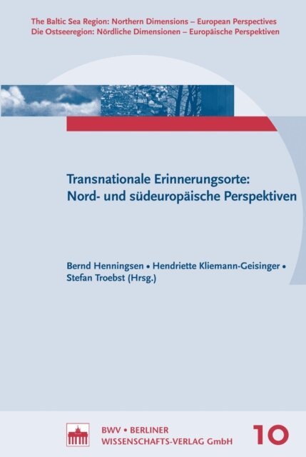 Stefan Troebst, Hendriette Kliemann-Geisinger, Bernd Henningsen - Transnationale Erinnerungsorte:, E-bok