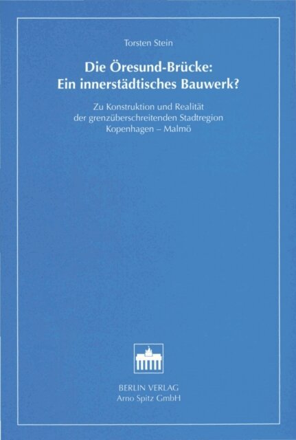 Torsten Stein - Die Oresund-Brucke: Ein innerstadtisches Bauwerk?, E-bok
