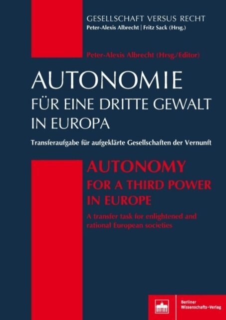 Peter-Alexis Albrecht - Autonomie fur eine Dritte Gewalt in Europa / Autonomy for a Third Power in Europe, E-bok