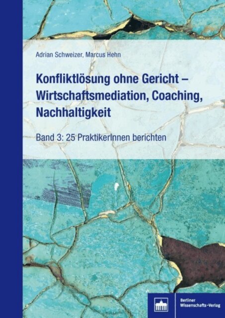 Adrian Schweizer, Marcus Hehn - Konfliktlosung ohne Gericht - Wirtschaftsmediation, Coaching, Nachhaltigkeit, E-bok
