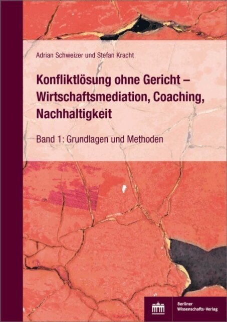 Stefan Kracht, Adrian Schweizer - Konfliktlosung ohne Gericht - Wirtschaftsmediation, Coaching, Nachhaltigkeit, E-bok