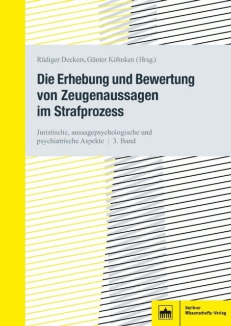 Gunter Kohnken, Rudiger Deckers - Die Erhebung und Bewertung von Zeugenaussagen im Strafprozess, E-bok