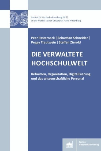 Steffen Zierold, Peggy Trautwein, Sebastian Schneider, Peer Pasternack - Die verwaltete Hochschulwelt, E-bok