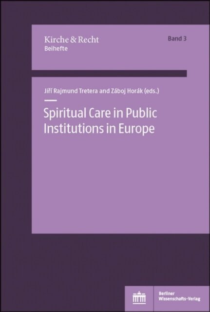 Zaboj Horak, Jiri Rajmund Tretera - Spiritual Care in Public Institutions in Europe, E-bok