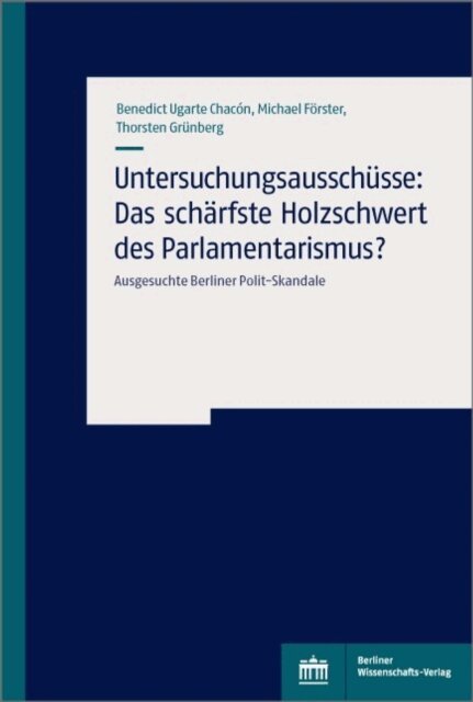 Thorsten Grunberg, Michael Forster, Benedict Ugarte Chacon - Untersuchungsausschusse: Das scharfste Holzschwert des Parlamentarismus?, E-bok