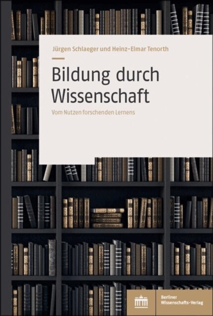 Heinz-Elmar Tenorth, Jurgen Schlaeger - Bildung durch Wissenschaft, E-bok
