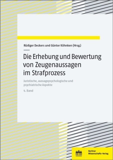 Gunter Kohnken, Rudiger Deckers - Die Erhebung und Bewertung von Zeugenaussagen im Strafprozess, E-bok