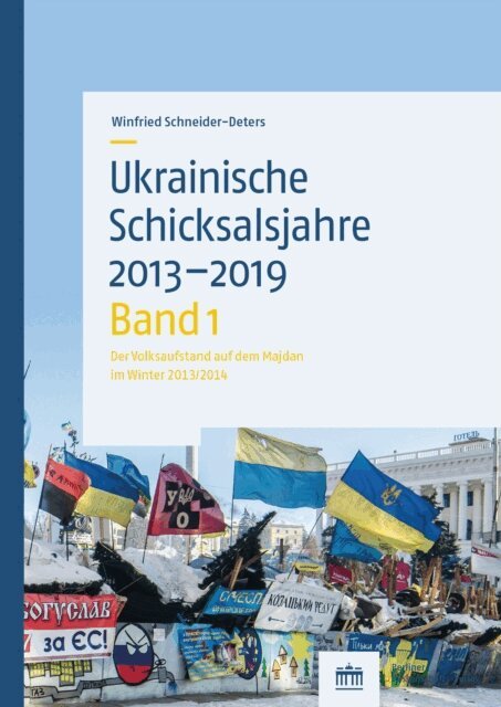 Winfried Schneider-Deters - Ukrainische Schicksalsjahre 2013-2019, E-bok