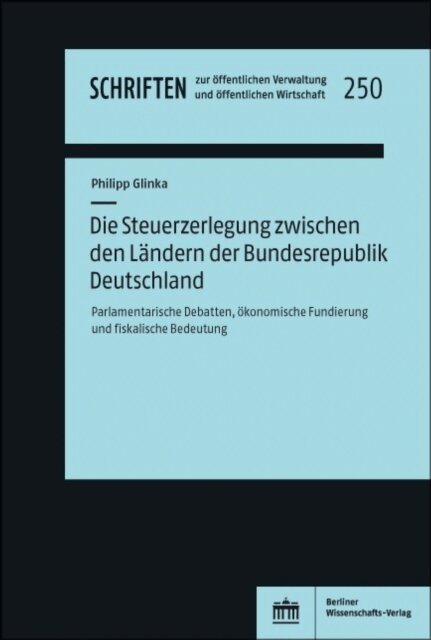 Philipp Glinka - Die Steuerzerlegung zwischen den Ländern der Bundesrepublik Deutschland, E-bok