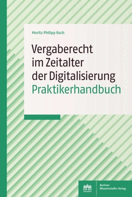 Moritz Philipp Koch - Vergaberecht im Zeitalter der Digitalisierung, E-bok. Tillgänglighet: Lägg i varukorg