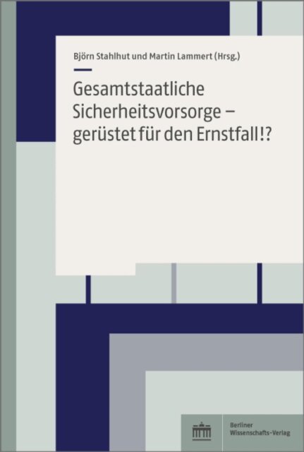 Martin Lammert, Bjorn Stahlhut - Gesamtstaatliche Sicherheitsvorsorge - gerustet fur den Ernstfall!?, E-bok