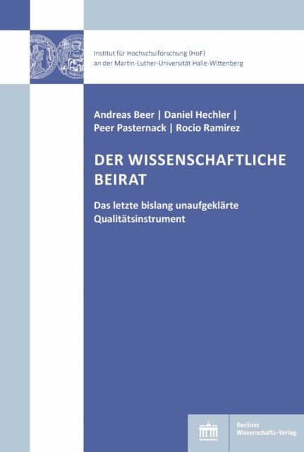 Rocio Ramirez Rodriguez, Peer Pasternack, Daniel Hechler, Andreas Beer - Der Wissenschaftliche Beirat, E-bok