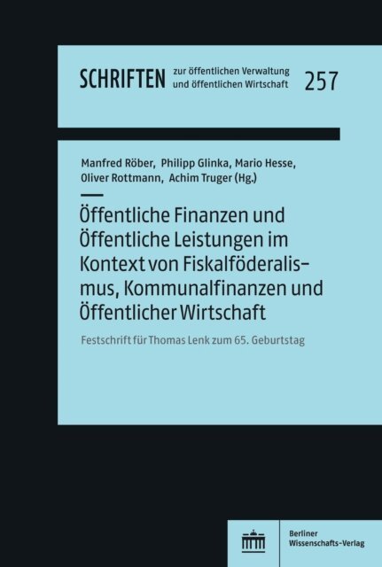 Achim Truger, Oliver Rottmann, Mario Hesse, Philipp Glinka, Manfred Rober - Offentliche Finanzen und Offentliche Leistungen im Kontext von Fiskalfoderalismus, Kommunalfinanzen und Offentlicher Wirtschaft, E-bok