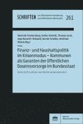 Finanz- und Haushaltspolitik im Krisenmodus - Kommunen als Garanten der �ffentlichen Daseinsvorsorge im Bundesstaat
