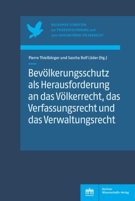 Sascha Rolf Luder, Pierre Thielborger - Bevolkerungsschutz als Herausforderung an das Volkerrecht, das Verfassungsrecht und das Verwaltungsrecht, E-bok