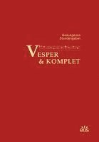 Erzabtei Sankt Ottilien - Vesper und Komplet - Gesungenes Stundengebet, Inbunden