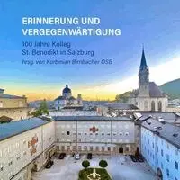 Korbinian Birnbacher - Erinnerung und Vergegenwärtigung - 100 Jahre Kolleg St. Benedikt in Salzburg, Inbunden. Tillgänglighet: Lägg i varukorg
