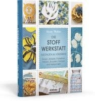 Laurie Wisbrun - Die Stoff-Werkstatt - Gestalten & verzieren: Perlen, Knöpfe, Pailletten, Färben, Drucken, Sticken und vieles mehr, Häftad