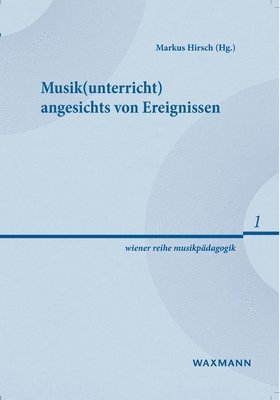 Markus Hirsch - Musik(unterricht) angesichts von Ereignissen, Häftad