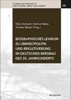 Felix Dietzsch, Helmut Maier, Torsten Meyer - Biographisches Lexikon zu Umweltpolitik und Rekultivierung im deutschen Bergbau des 20. Jahrhunderts, Häftad. Tillgänglighet: Lägg i varukorg