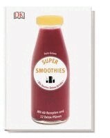 Fern Green - Super Smoothies - Die besten Detox-Drinks, Inbunden