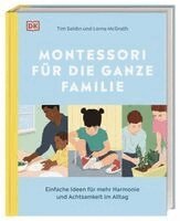 Tim Seldin, Lorna McGrath - Montessori für die ganze Familie, Inbunden