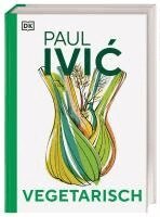 Paul Ivic, DK Verlag - Vegetarisch, Inbunden