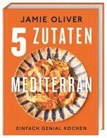 Jamie Oliver, DK Verlag - 5 Zutaten mediterran, Inbunden