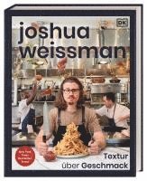 Joshua Weissman, DK Verlag - Joshua Weissman: Textur über Geschmack, Inbunden