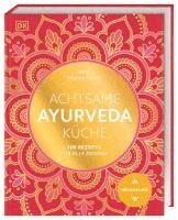 Nicky Sitaram Sabnis, DK Verlag - Achtsame Ayurveda-Küche, Inbunden