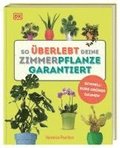 So �berlebt deine Zimmerpflanze garantiert