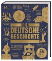 Patrick Oelze, Steffen Raßloff, Oliver Domzalski, Roland Steinacher, Daniel Mollenhauer, DK Verlag - Big Ideas. Die deutsche Geschichte, Inbunden