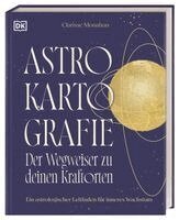 Clarisse Monahan, DK Verlag - Astrokartografie - der Wegweiser zu deinen Kraftorten, Inbunden